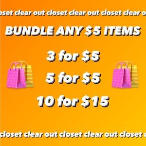 BUNDLE ANY $5 ITEMS